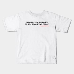 Not even supposed to Kids T-Shirt